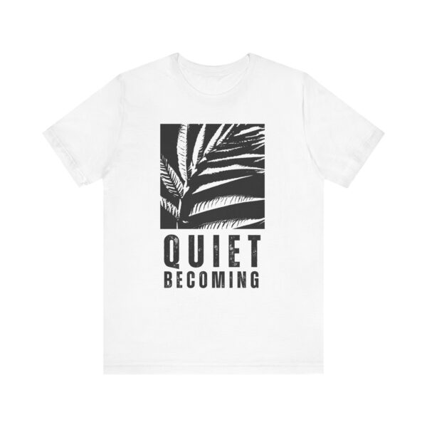Quiet Becoming Graphic Tee - Unisex Jersey T-Shirt for Nature Lovers