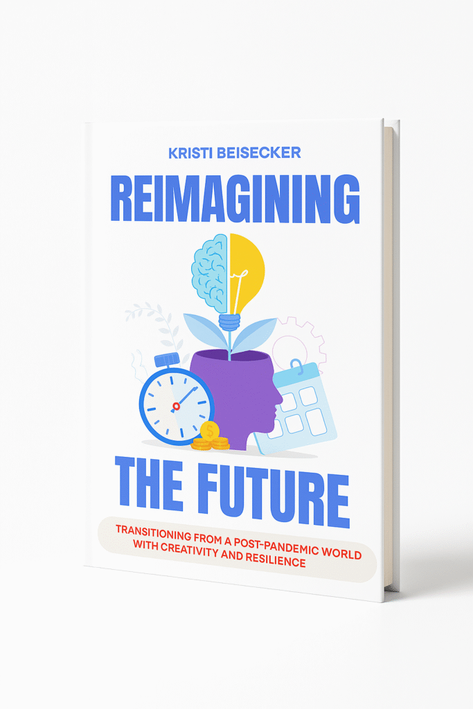 Reimagining the Future: Transitioning from a Post-Pandemic World with Creativity and Resilience